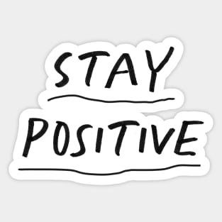 Stay Positive by The Motivated Type in Black and White Sticker
